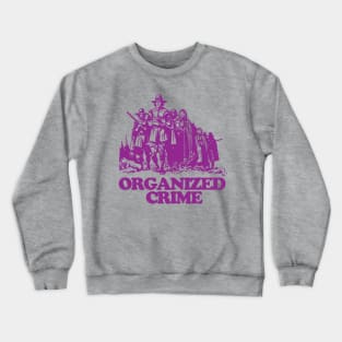 Organized Crime Crewneck Sweatshirt